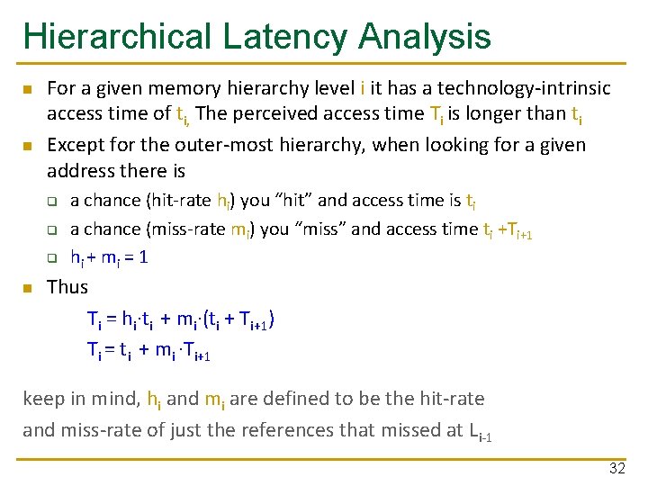 Hierarchical Latency Analysis n n For a given memory hierarchy level i it has