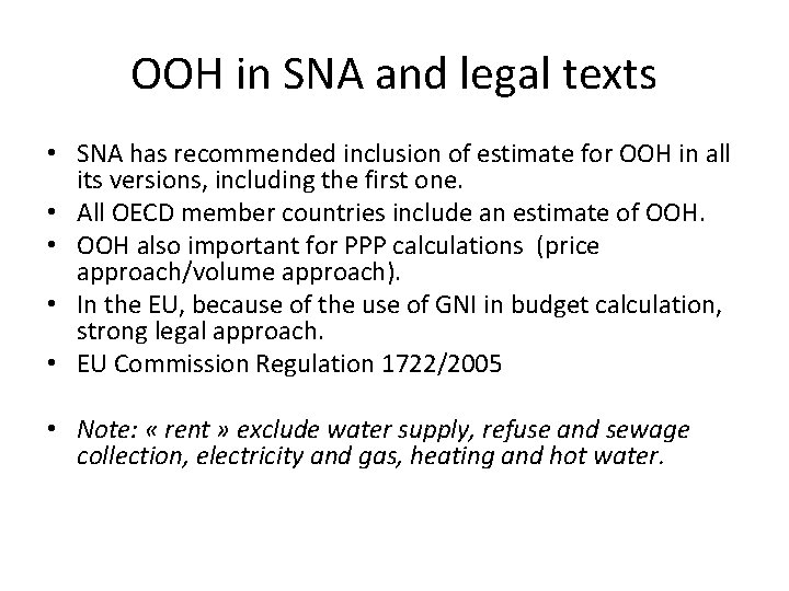 OOH in SNA and legal texts • SNA has recommended inclusion of estimate for