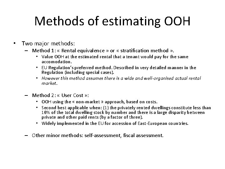 Methods of estimating OOH • Two major methods: – Method 1: « Rental equivalence