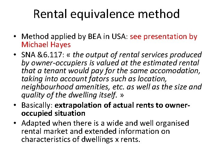 Rental equivalence method • Method applied by BEA in USA: see presentation by Michael