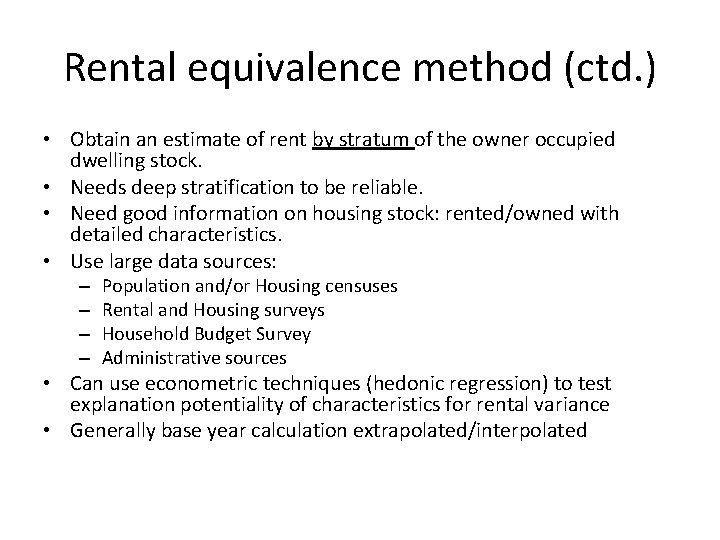 Rental equivalence method (ctd. ) • Obtain an estimate of rent by stratum of