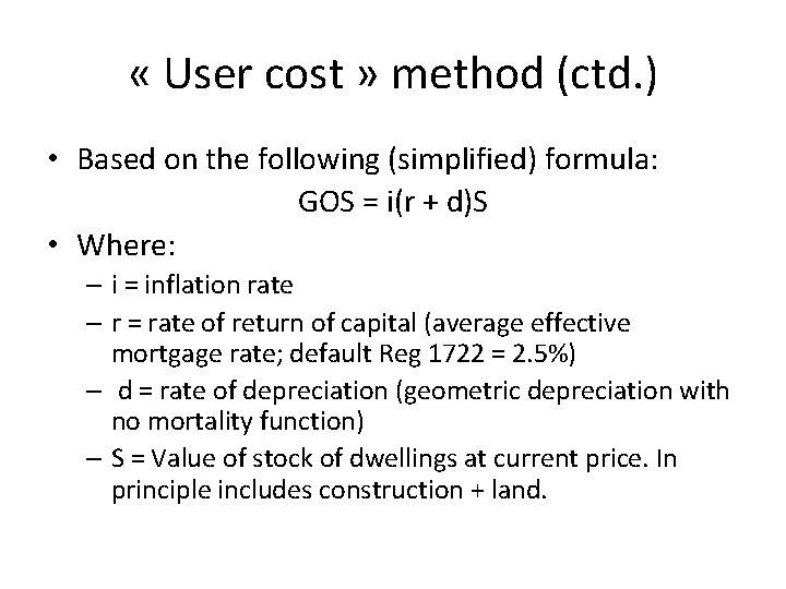  « User cost » method (ctd. ) • Based on the following (simplified)