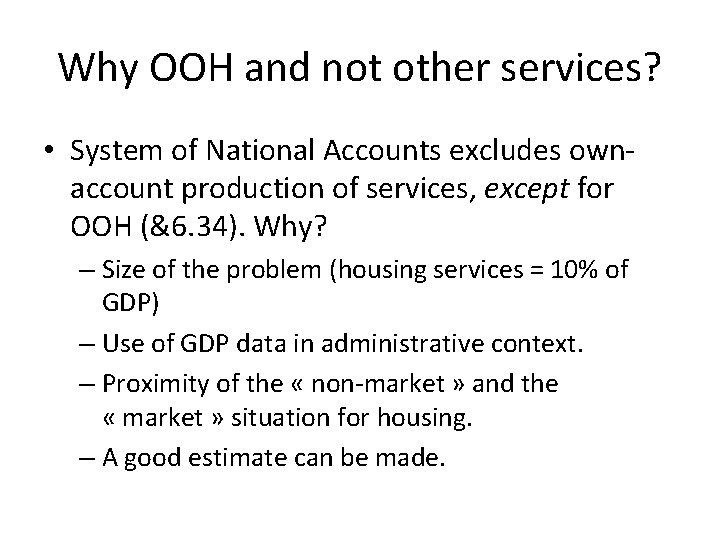 Why OOH and not other services? • System of National Accounts excludes ownaccount production