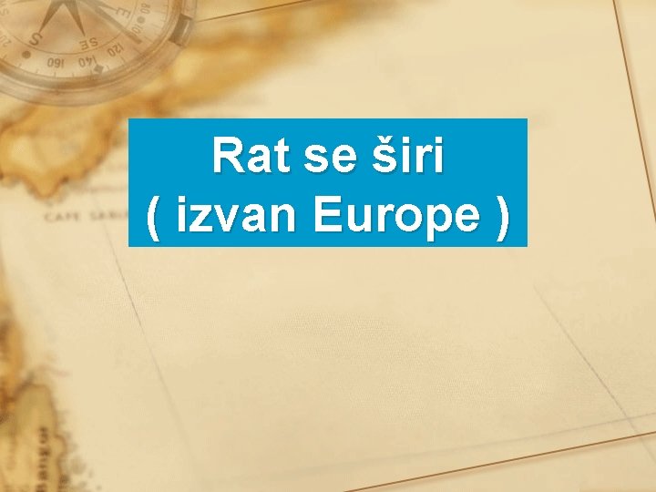 Rat se širi ( izvan Europe ) 