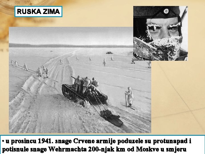 RUSKA ZIMA • u prosincu 1941. snage Crvene armije poduzele su protunapad i potisnule