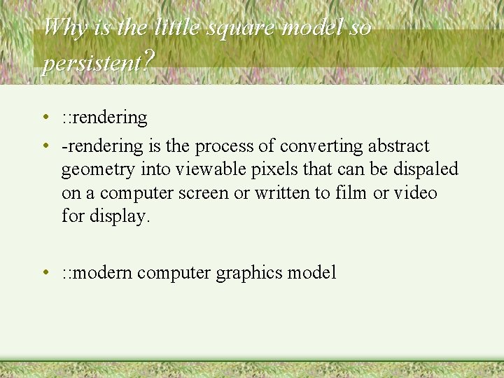 Why is the little square model so persistent? • : : rendering • -rendering Why is the little square model so persistent? • : : rendering • -rendering