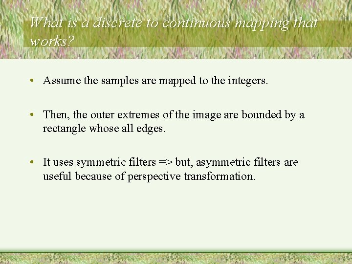 What is a discrete to continuous mapping that works? • Assume the samples are What is a discrete to continuous mapping that works? • Assume the samples are
