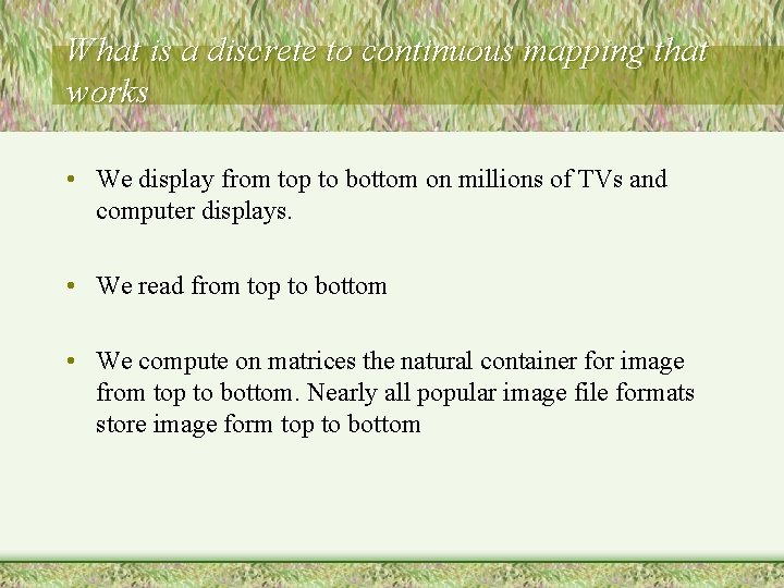 What is a discrete to continuous mapping that works • We display from top What is a discrete to continuous mapping that works • We display from top