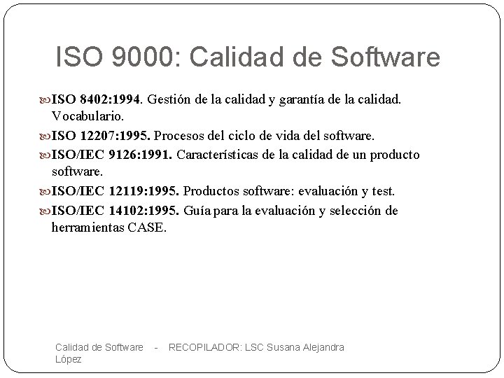 ISO 9000: Calidad de Software ISO 8402: 1994. Gestión de la calidad y garantía