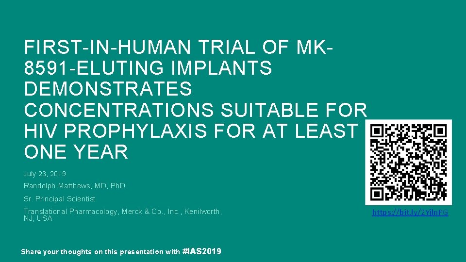 FIRST-IN-HUMAN TRIAL OF MK 8591 -ELUTING IMPLANTS DEMONSTRATES CONCENTRATIONS SUITABLE FOR HIV PROPHYLAXIS FOR