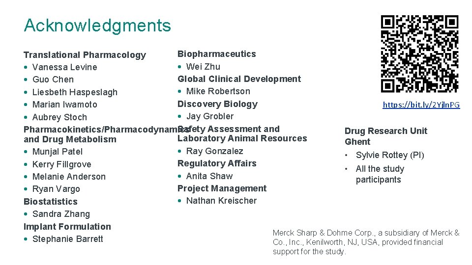 Acknowledgments Biopharmaceutics Translational Pharmacology • Wei Zhu • Vanessa Levine Global Clinical Development •