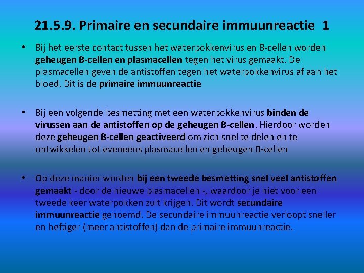 21. 5. 9. Primaire en secundaire immuunreactie 1 • Bij het eerste contact tussen