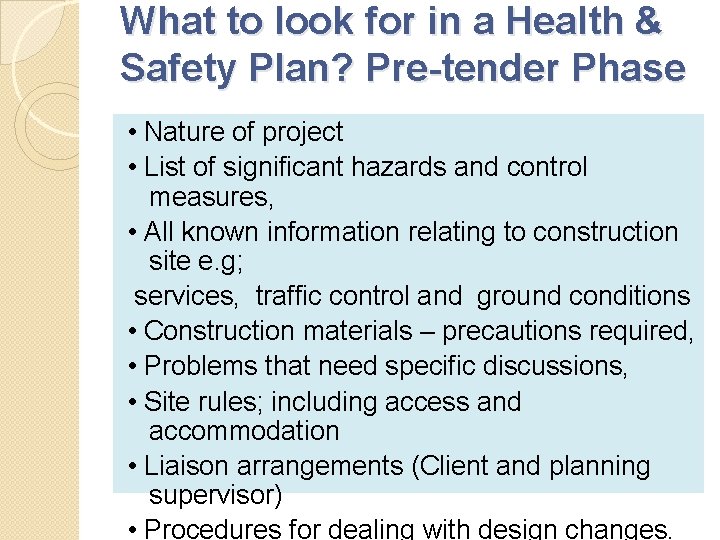 What to look for in a Health & Safety Plan? Pre-tender Phase • Nature