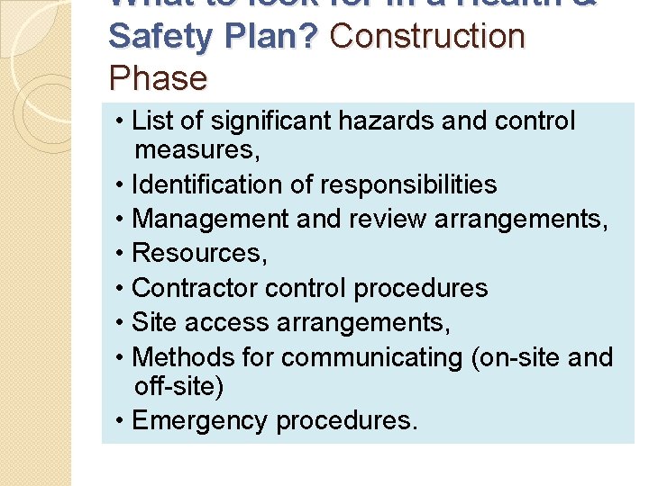 What to look for in a Health & Safety Plan? Construction Phase • List