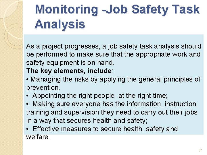 Monitoring -Job Safety Task Analysis As a project progresses, a job safety task analysis