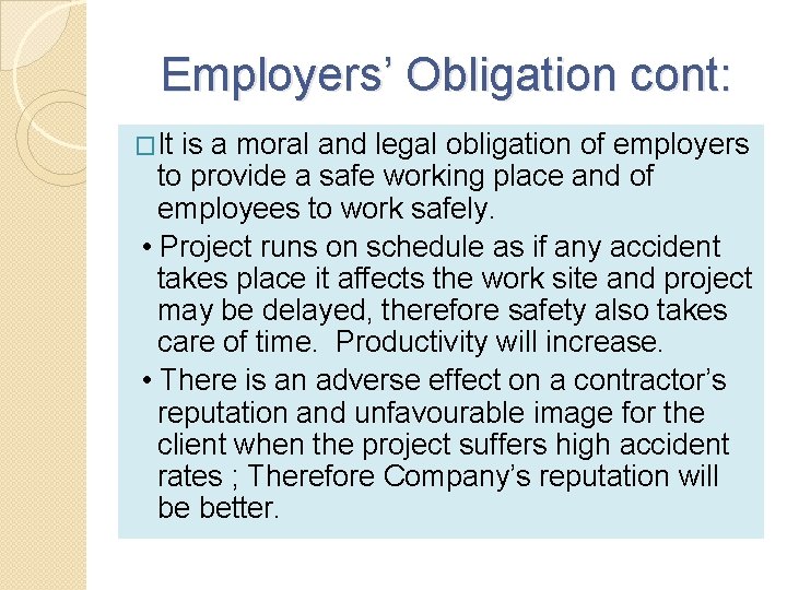 Employers’ Obligation cont: �It is a moral and legal obligation of employers to provide