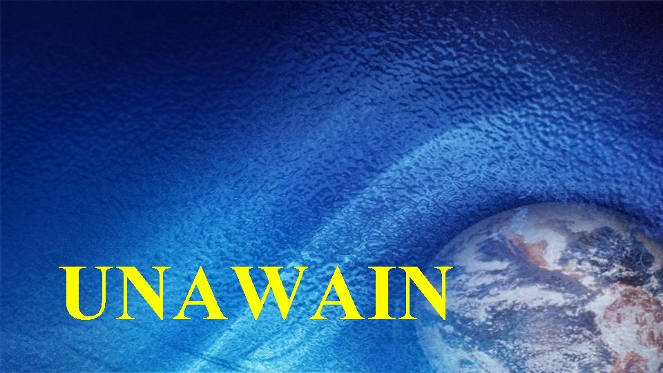 UNAWAIN 