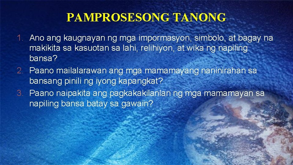 PAMPROSESONG TANONG 1. Ano ang kaugnayan ng mga impormasyon, simbolo, at bagay na makikita