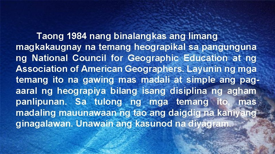 Taong 1984 nang binalangkas ang limang magkakaugnay na temang heograpikal sa pangunguna ng National