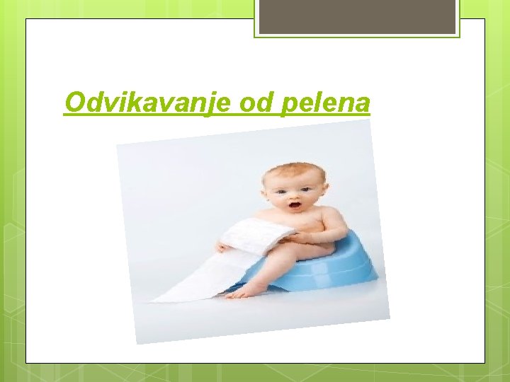 Odvikavanje od pelena 