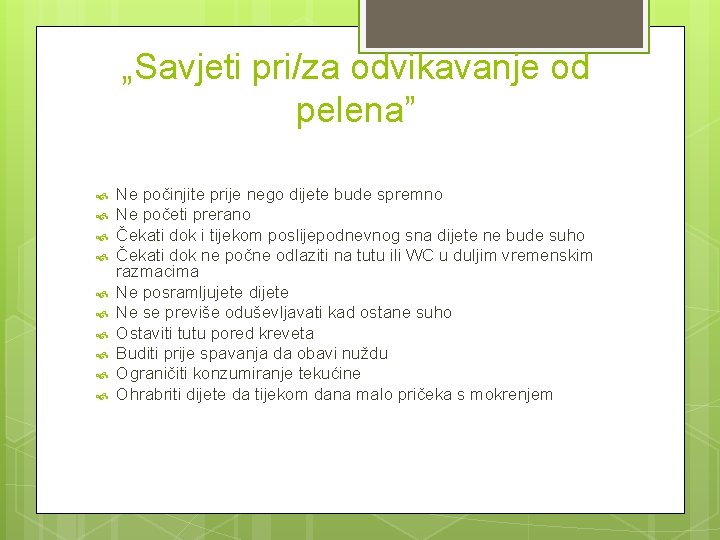 „Savjeti pri/za odvikavanje od pelena” Ne počinjite prije nego dijete bude spremno Ne početi