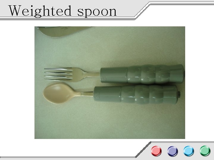 Weighted spoon 