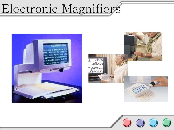 Electronic Magnifiers 