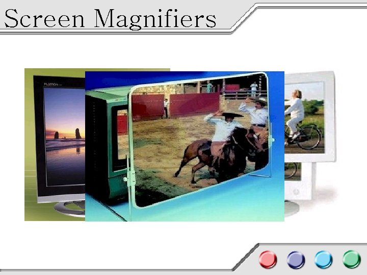 Screen Magnifiers 