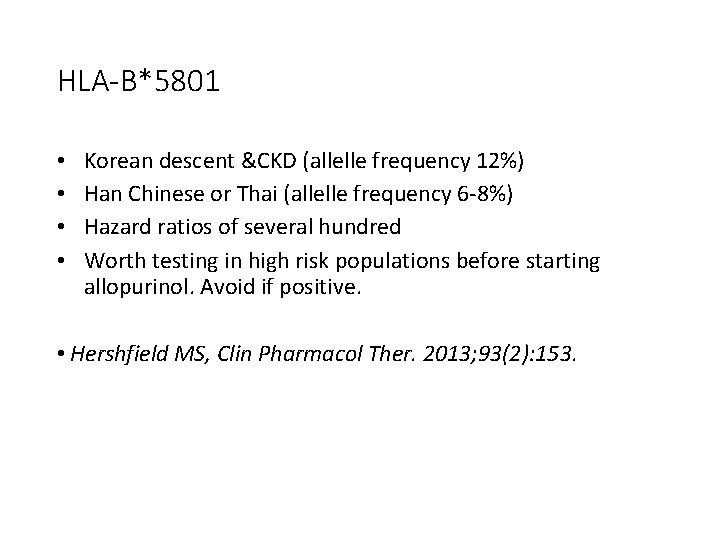 HLA-B*5801 • • Korean descent &CKD (allelle frequency 12%) Han Chinese or Thai (allelle