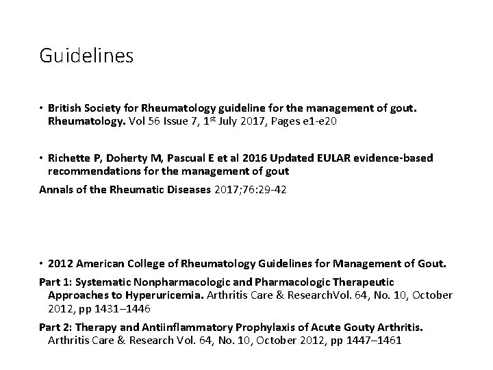 Guidelines • British Society for Rheumatology guideline for the management of gout. Rheumatology. Vol