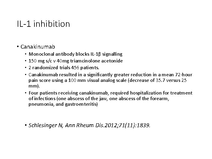 IL-1 inhibition • Canakinumab Monoclonal antibody blocks IL-1β signalling 150 mg s/c v 40