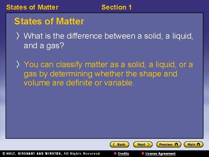 States of Matter Section 1 States of Matter 〉 What is the difference between