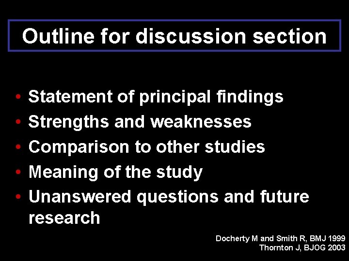 Outline for discussion section • • • Statement of principal findings Strengths and weaknesses