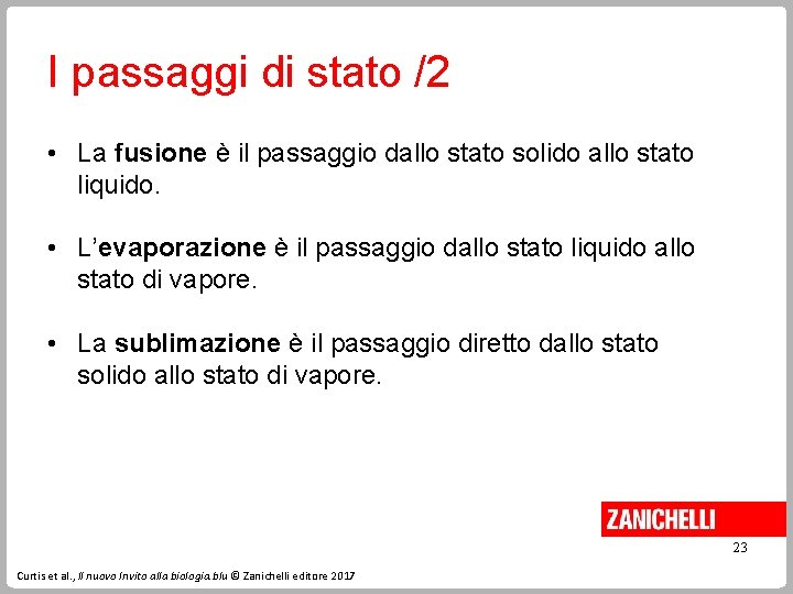 I passaggi di stato /2 • La fusione è il passaggio dallo stato solido