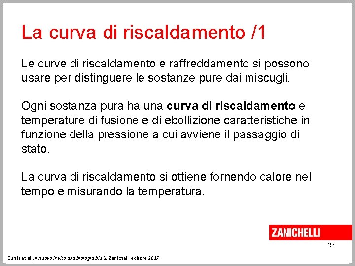 La curva di riscaldamento /1 Le curve di riscaldamento e raffreddamento si possono usare