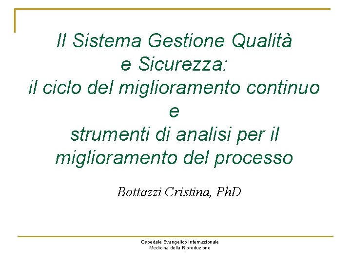 Il Sistema Gestione Qualità e Sicurezza: il ciclo del miglioramento continuo e strumenti di