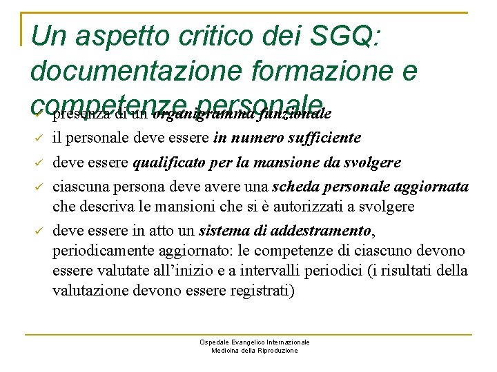 Un aspetto critico dei SGQ: documentazione formazione e competenze personale presenza di un organigramma