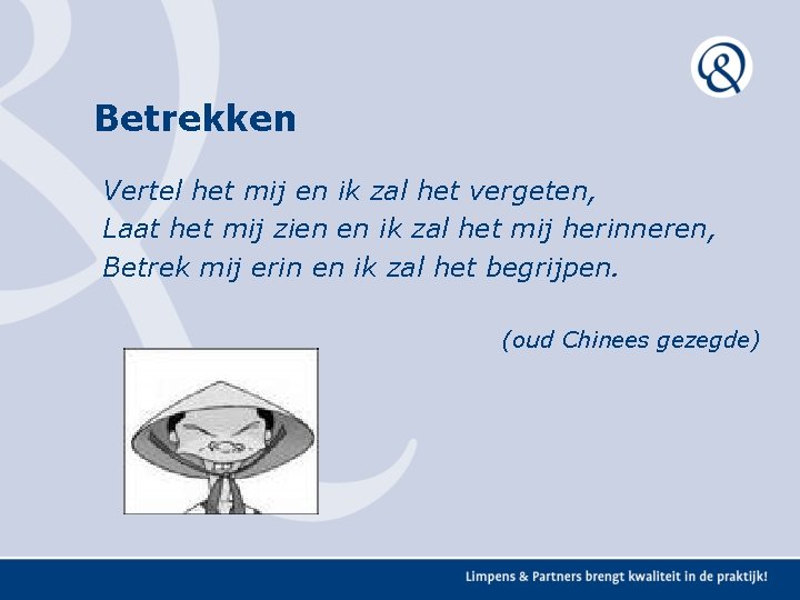 Betrekken Vertel het mij en ik zal het vergeten, Laat het mij zien en Betrekken Vertel het mij en ik zal het vergeten, Laat het mij zien en