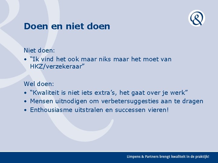 Doen en niet doen Niet doen: • “Ik vind het ook maar niks maar Doen en niet doen Niet doen: • “Ik vind het ook maar niks maar
