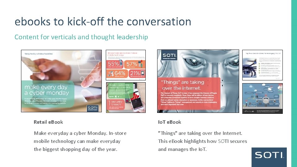 ebooks to kick-off the conversation Content for verticals and thought leadership Retail e. Book