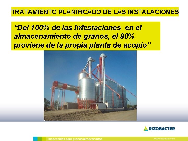 TRATAMIENTO PLANIFICADO DE LAS INSTALACIONES “Del 100% de las infestaciones en el almacenamiento de