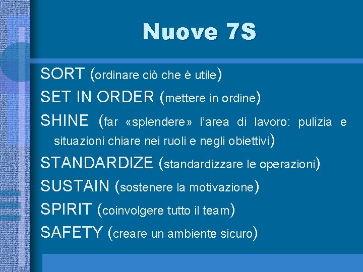 Nuove 7 S SORT (ordinare ciò che è utile) SET IN ORDER (mettere in