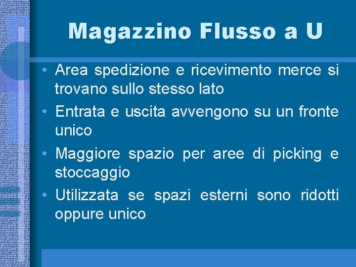 Magazzino Flusso a U • Area spedizione e ricevimento merce si trovano sullo stesso