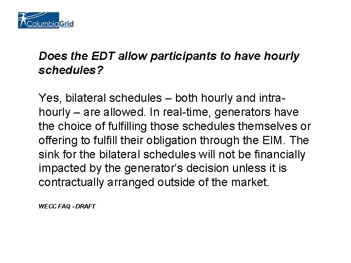 Does the EDT allow participants to have hourly schedules? Yes, bilateral schedules – both
