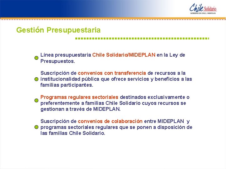 Gestión Presupuestaria Línea presupuestaria Chile Solidario/MIDEPLAN en la Ley de Presupuestos. Suscripción de convenios