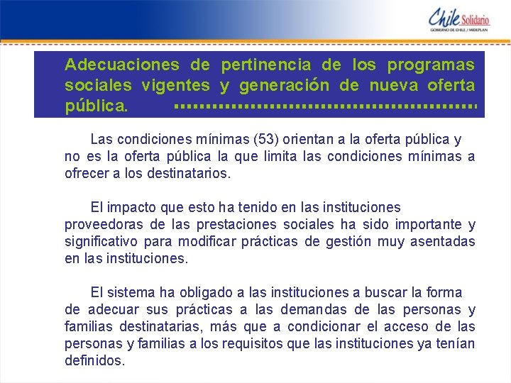 Adecuaciones de pertinencia de los programas sociales vigentes y generación de nueva oferta pública.