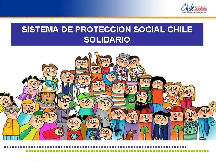 SISTEMA DE PROTECCION SOCIAL CHILE SOLIDARIO 