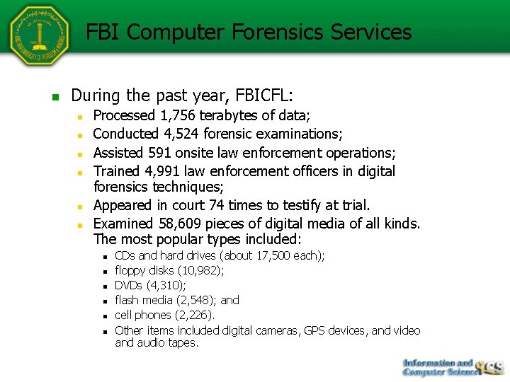 FBI Computer Forensics Services n During the past year, FBICFL: n n n Processed