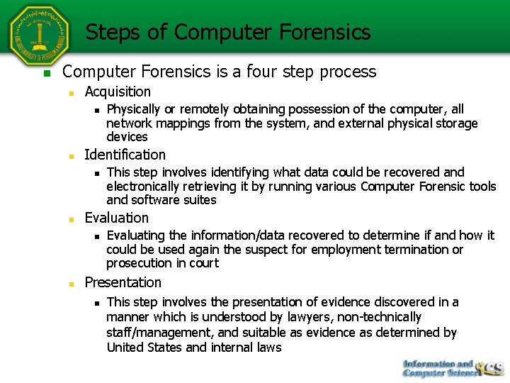 Steps of Computer Forensics n Computer Forensics is a four step process n Acquisition
