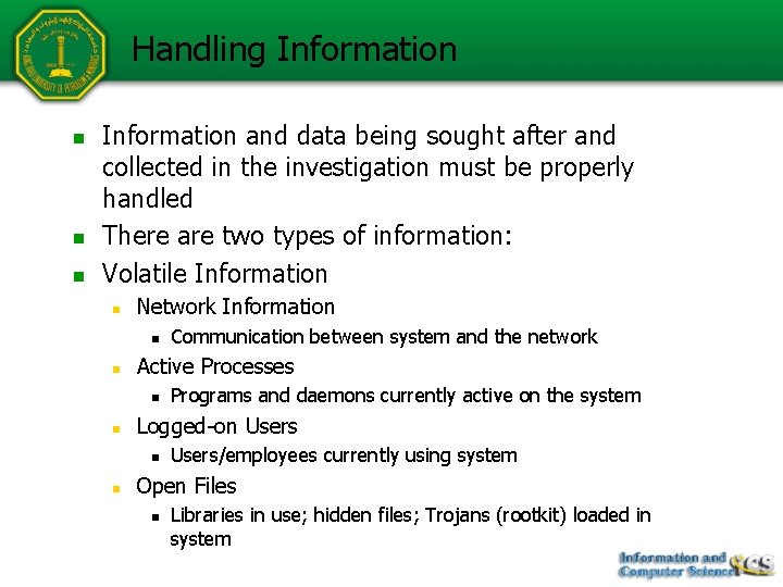 Handling Information n Information and data being sought after and collected in the investigation